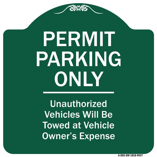 Permit Parking Unauthorized Vehicles Towed Vehicle Owners Expense Alum, 18" L, 18" H, GW-1818-9937